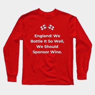Euro 2024 - England We Bottle It So Well, We Should Sponsor Wine. 2 England Flag Long Sleeve T-Shirt